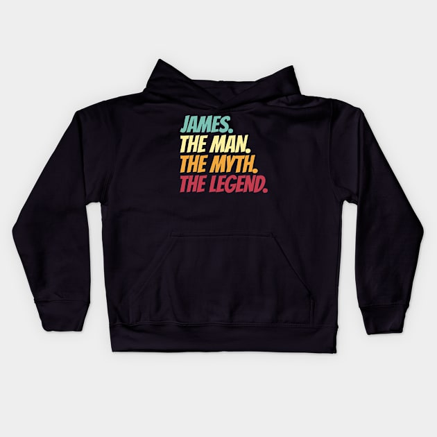 James The Man The Myth The Legend Kids Hoodie by Insert Name Here